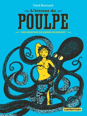cover image of Les aventures de Jeanne Picquigny--L'Ivresse du poulpe